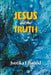 Jesus And The Truth by Jyotika Ellwood