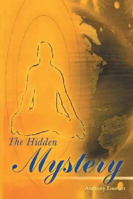 The Hidden Mystery by Anthony Emmett