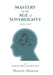 Mastery in the Age of Sovereignty: with Integrity, Honour, and Reverence by Theresia Thomson