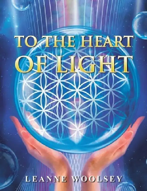 To the Heart of Light by Leanne Woolsey