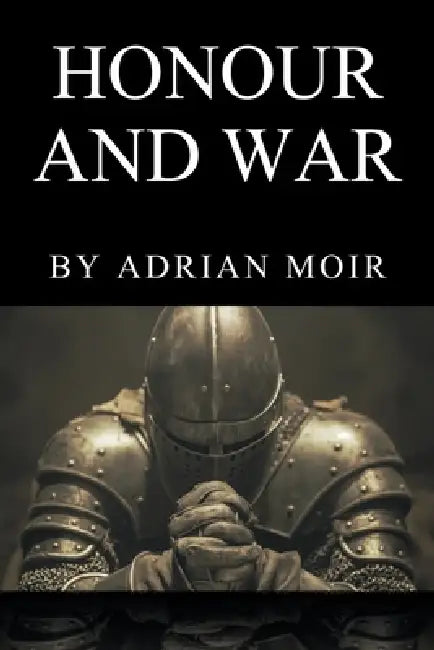 Honour and War by Adrian Moir