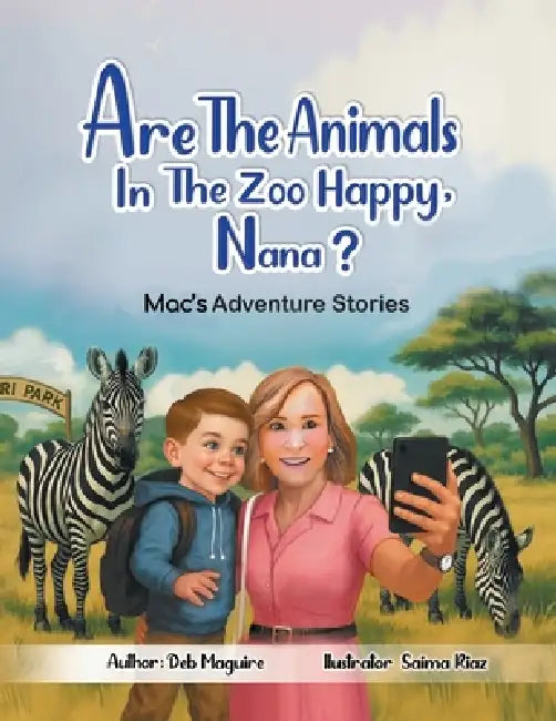 Are The Animals In The Zoo Happy, Nana? by Deb Maguire, Saima Riaz