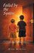 Failed by the System: An Adopted Special-Needs Family Caught Between Trauma, Bureaucracy, and Unbreakable Love by Pixie McLeod