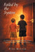 Failed by the System: An Adopted Special-Needs Family Caught Between Trauma, Bureaucracy, and Unbreakable Love by Pixie McLeod