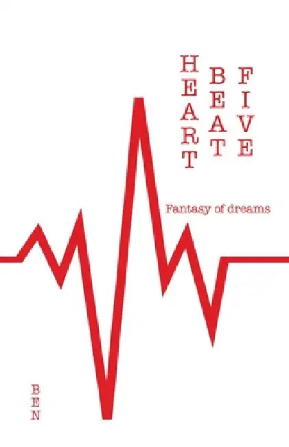 HEARTBEAT Five: Fantasy of dreams by Ben