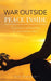 War Outside Peace Inside: A journey of healing in uncertain times by Sara Turgeman