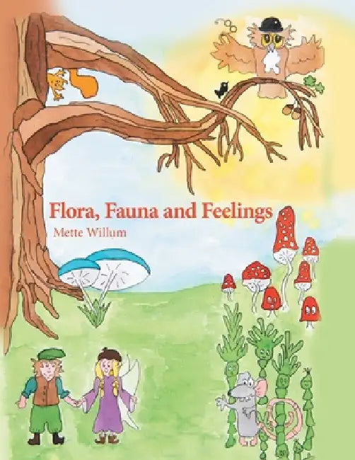 Flora, Fauna and Feelings by Mette Willum