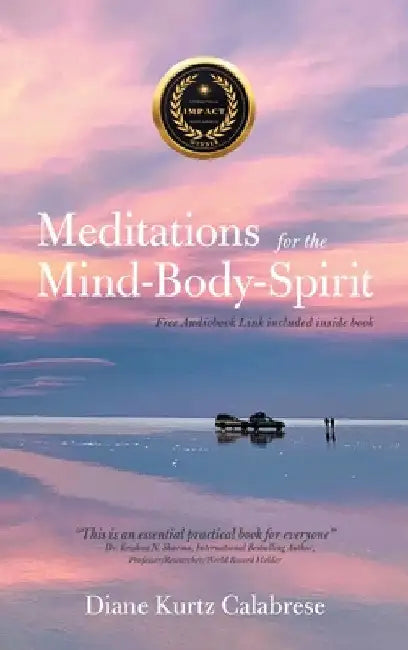 Meditations for the Mind-Body-Spirit: Audio Book Link included- by Diane Kurtz Calabrese