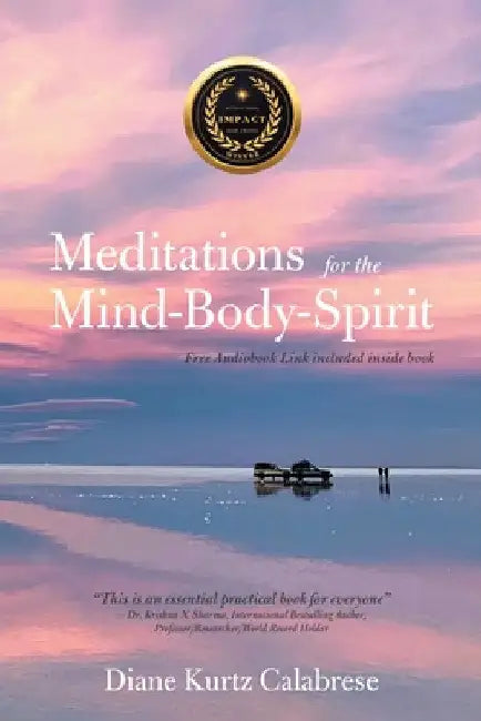 Meditations for the Mind-Body-Spirit: Audio Book Link included- by Diane Kurtz Calabrese