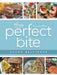 The Perfect Bite: Focus on Flavor by Susan Belsinger