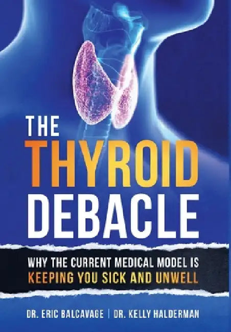 The Thyroid Debacle by Eric Balcavage