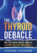 The Thyroid Debacle by Eric Balcavage