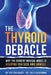 The Thyroid Debacle by Eric Balcavage