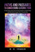 Paths and Passages to Conquering Chronic Pain: A True Story and a Nine Process Guide to Emotionally and Mentally Conquer Your Chronic Pain by D. G. Fraser
