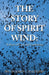 The Story of Spirit Wind: A Story of Love and Connection by Karen L. Holgersen