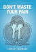 Don't Waste Your Pain by Shirley Maynard