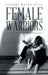 Female Warriors: Healing Testimonials by Lisanne Wayra Félix