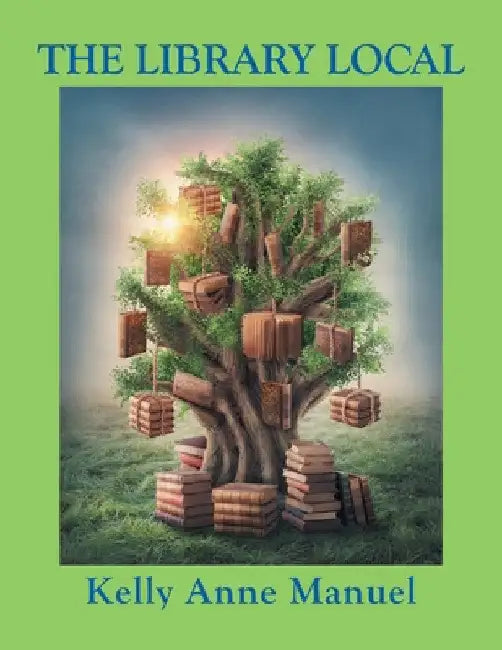 The Library Local by Kelly Anne Manuel