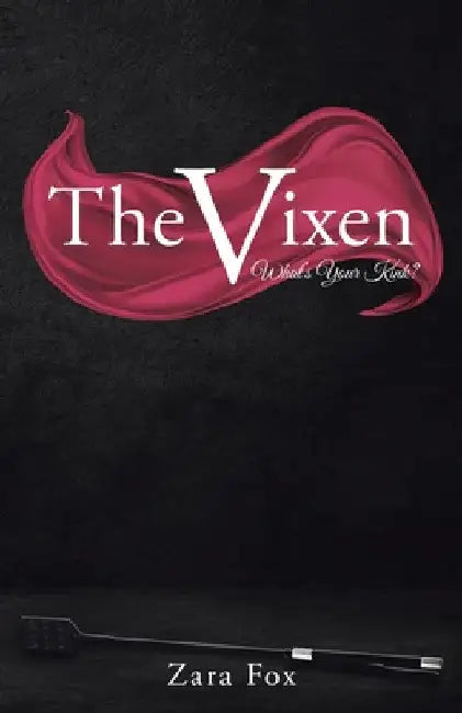 The Vixen: What's Your Kink? by Zara Fox