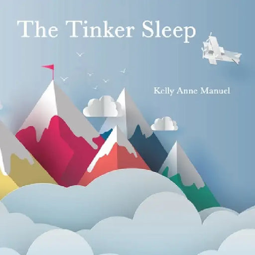 The Tinker Sleep by Kelly Anne Manuel