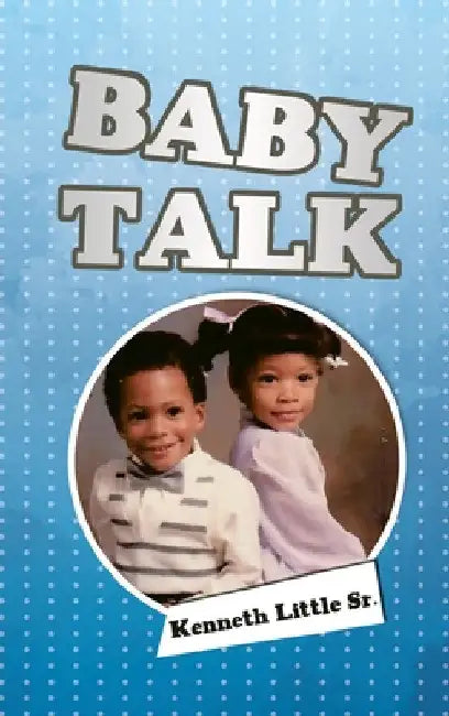 Baby Talk by Sr. Little Kenneth