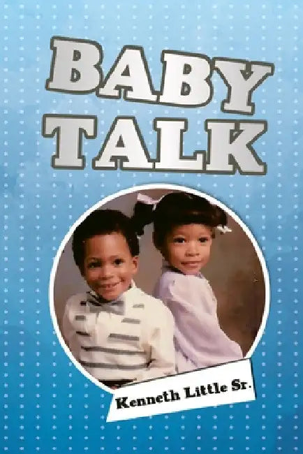 Baby Talk by Sr. Little Kenneth