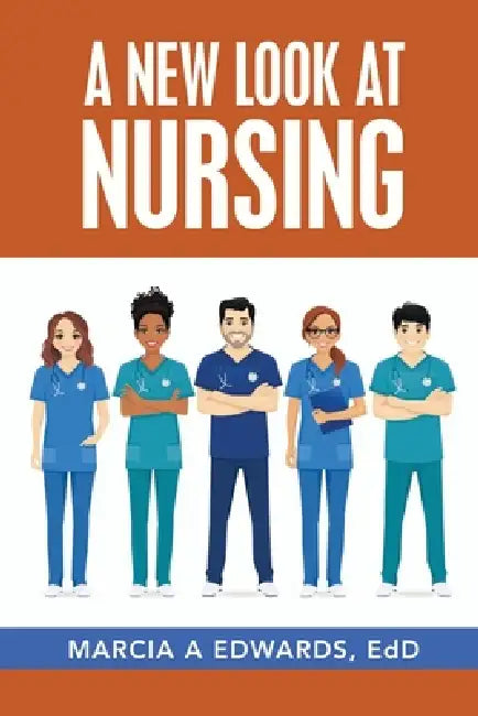 A New Look at Nursing by Marcia A. Edwards Edd