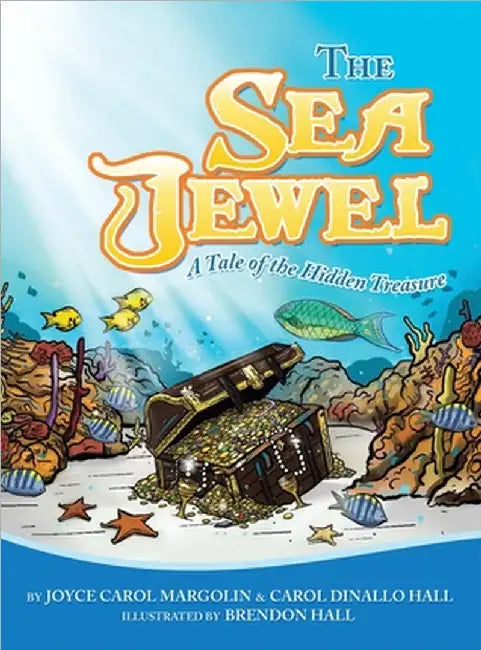 The Sea Jewel: A Tale of the Hidden Treasure by Joyce Carol Margolin