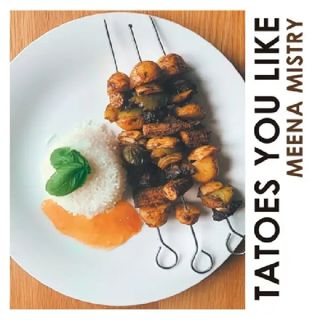 Tatoes You Like by Meena Mistry