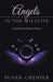 Angels In The Wildlife: Synchronicities & Guiding Messages by Susan Chenier