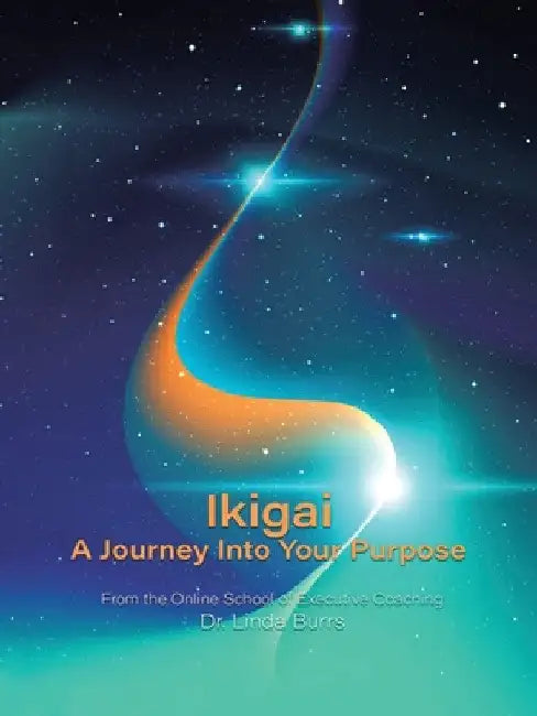 Ikigai: A Journey Into Your Purpose by Linda Burrs