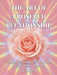 The Art of a Rosebud Relationship: A higher perspective for the evolution of relationships, naturally. by Aj Venusia