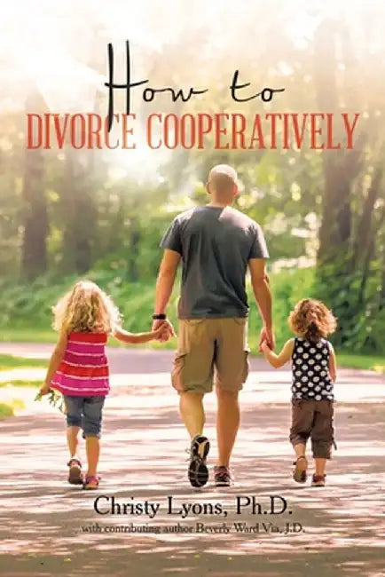 How to Divorce Cooperatively by Christy Lyons