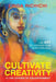 Cultivate Creativity: In the Garden of Enlightenment by Linda Richichi