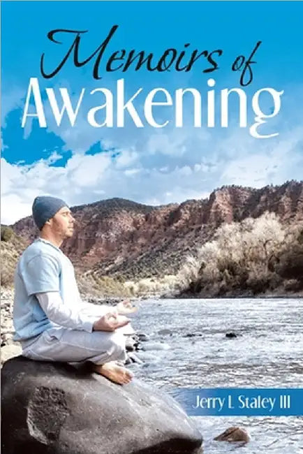 Memoirs of Awakening by III Staley Jerry L.