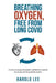 Breathing oxygen, free from Long Covid: It's time to incorporate Eastern and Western medicine for viruses and the lymphatic system. by Harold Lee