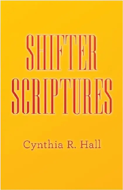 Shifter Scriptures by Cynthia R. Hall