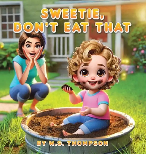 Sweetie, Don't Eat That by W. S. Thompson