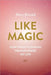 Like Magic: How Space Clearing Transformed My Life by Kincaid, Mary