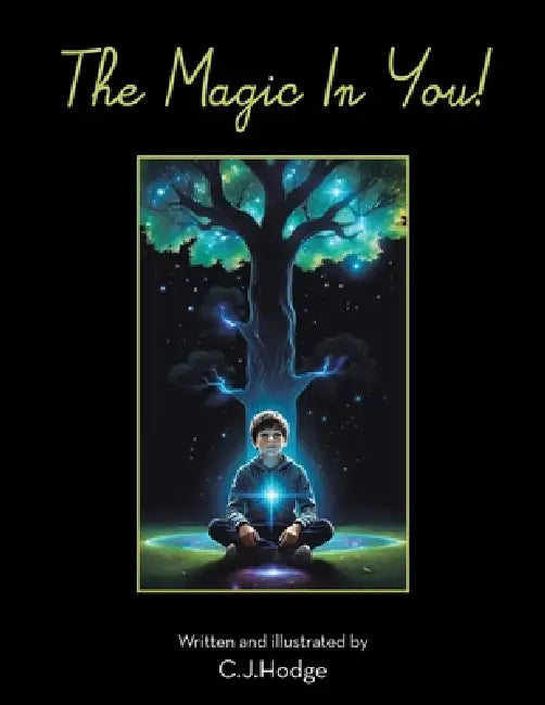 The Magic In You! by C. J. Hodge