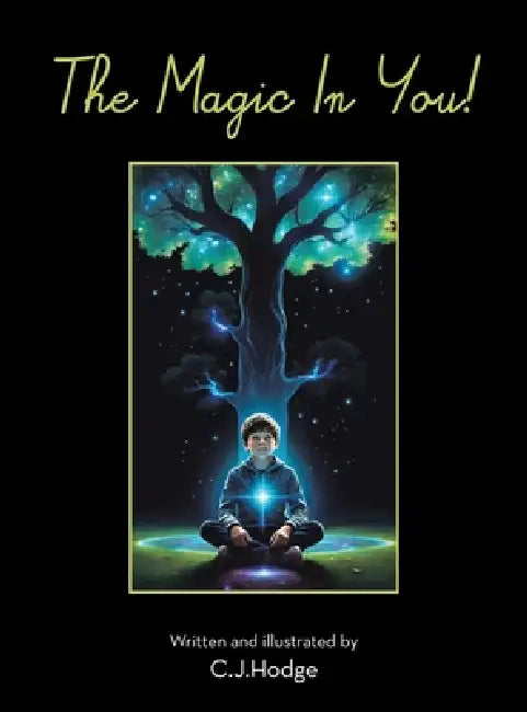 The Magic In You! by C. J. Hodge