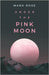 Under the Pink Moon by Rose, Mark