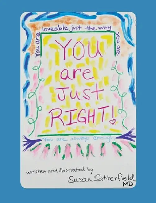 You Are Just Right by Susan Satterfield