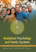 Analytical Psychology and Family Systems: Neo-Jungian Practice to Help Families Find Flow by Brian M. Lippincott