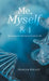 "Me, Myself & I": Becoming the One You're Created to Be by Miriam Kwast