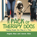 A Pack of Therapy Dogs: Helping People One Wag at a Time by Angela Moe, Aaron Abla