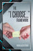 The "I Choose..." Framework by Travis Allen Sterner
