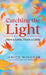 Catching the Light: Here a Little, There a Little by Janice Winokur