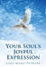Your Soul's Joyful Expression by Cara Marie Petrone