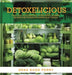 Detoxelicious: Easy Soul Food Inspired 10-Day Detox Cleanse Recipes and Fitness for Super Busy People. by Dena Dodd Perry